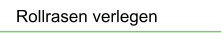 Rollrasen verlegen
