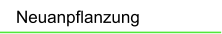 Neuanpflanzung