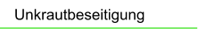 Unkrautbeseitigung