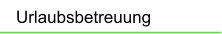 Urlaubsbetreuung